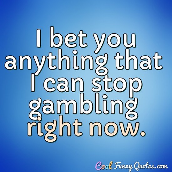 Gambling Sayings Funny