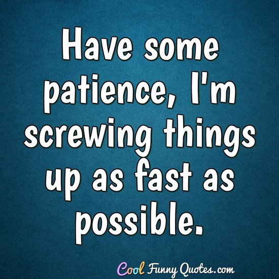 Have Some Patience 