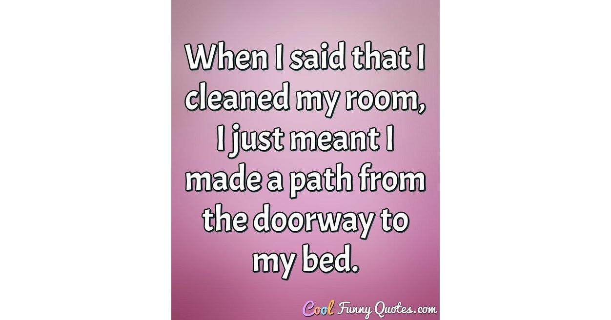 cleaning my bed quotes
