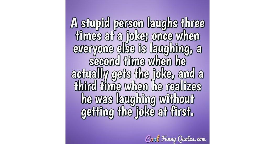 stupid people jokes funny