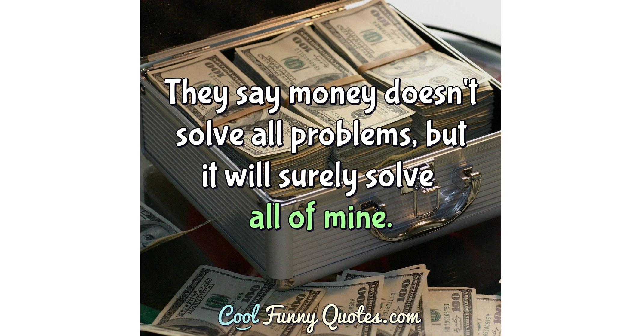 money never solves problems speech