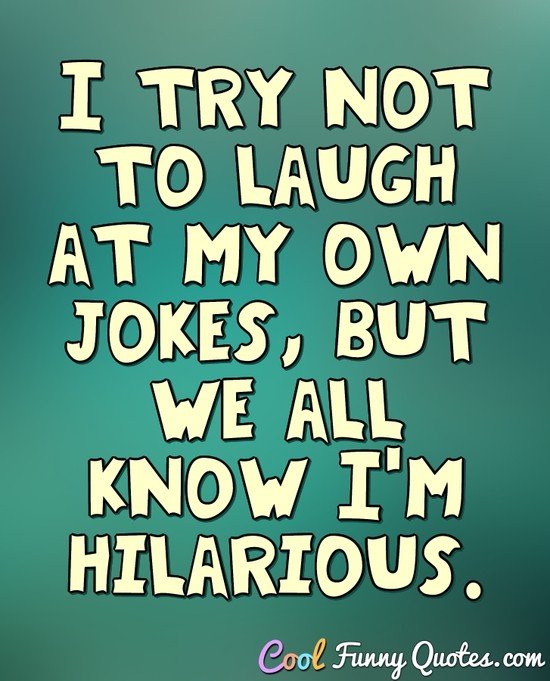 Good Jokes To Make A Guy Laugh 10 Humor Quotes To Make You Think And