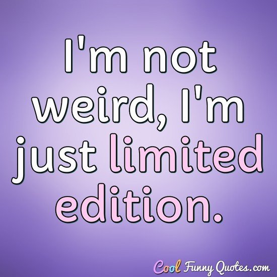 Im Limited Edition Quotes